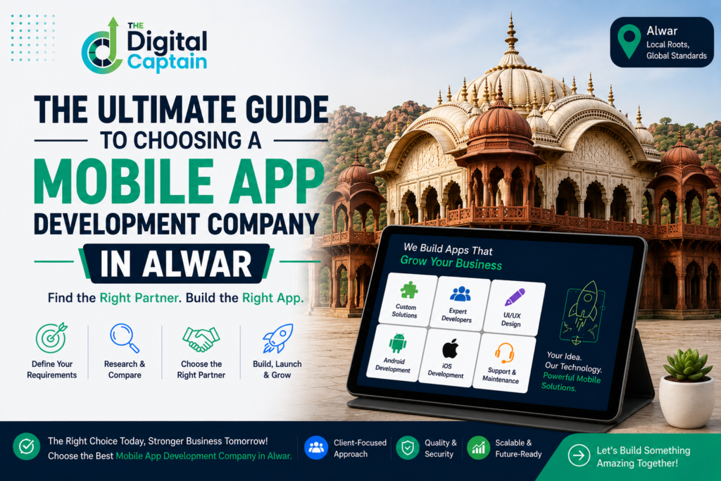 The Ultimate Guide to Choosing a Mobile App Development Company in Alwar